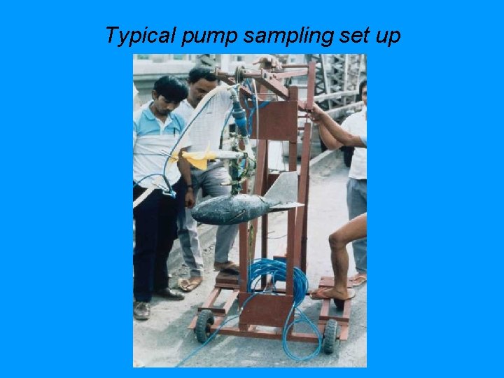 Typical pump sampling set up 