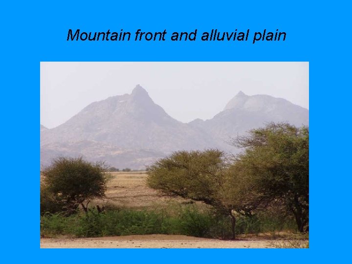 Mountain front and alluvial plain 