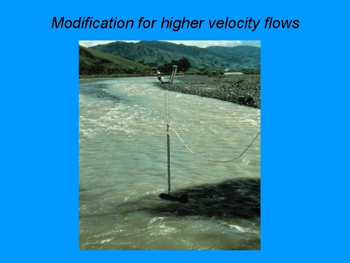 Modification for higher velocity flows 