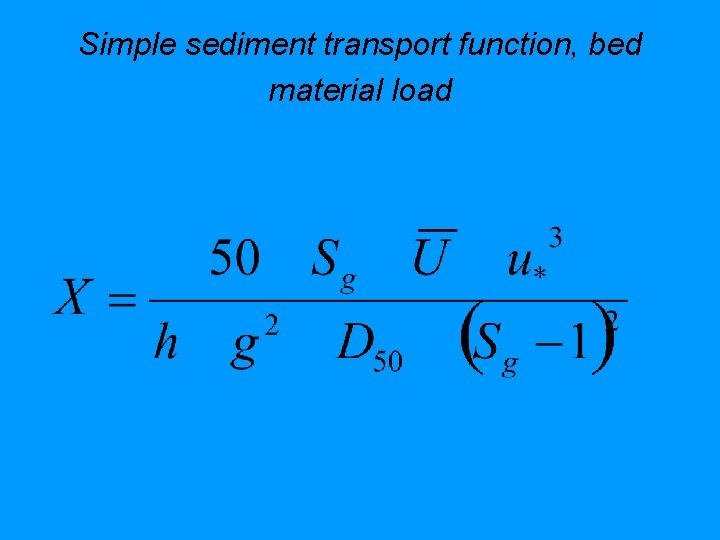 Simple sediment transport function, bed material load 