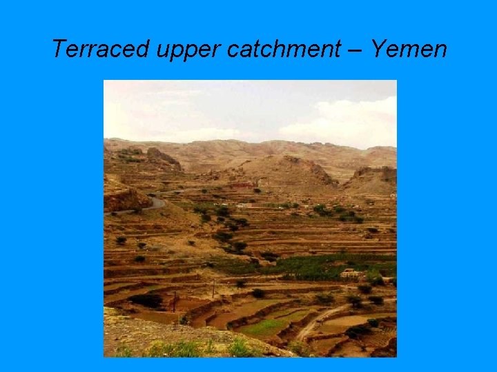 Terraced upper catchment – Yemen 