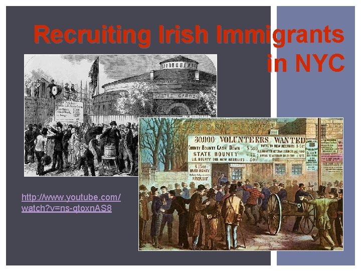 Recruiting Irish Immigrants in NYC http: //www. youtube. com/ watch? v=ns-qtoxn. AS 8 
