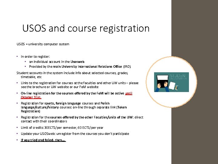 USOS and course registration USOS = university computer system • In order to register: