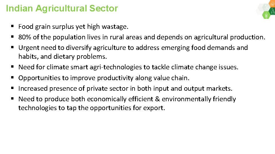 Indian Agricultural Sector § Food grain surplus yet high wastage. § 80% of the