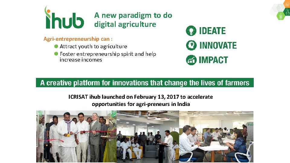 A new paradigm to do digital agriculture Agri-entrepreneurship can : Attract youth to agriculture