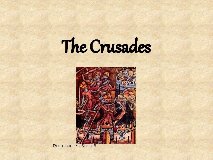 The Crusades Renaissance – Social 8 