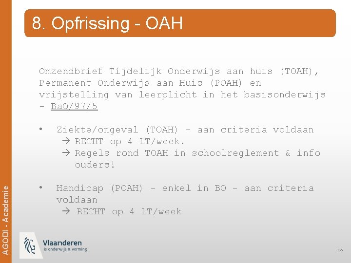 8. Opfrissing - OAH Ag. ODi -- Academie AGODI Academie Omzendbrief Tijdelijk Onderwijs aan