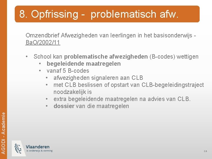 8. Opfrissing - problematisch afw. Omzendbrief Afwezigheden van leerlingen in het basisonderwijs Ba. O/2002/11