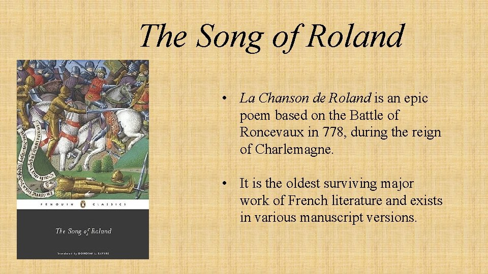 The Song of Roland • La Chanson de Roland is an epic poem based