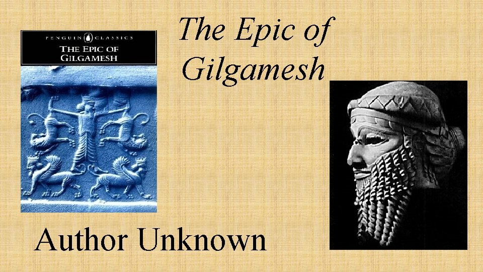 The Epic of Gilgamesh Author Unknown 