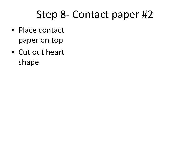 Step 8 - Contact paper #2 • Place contact paper on top • Cut