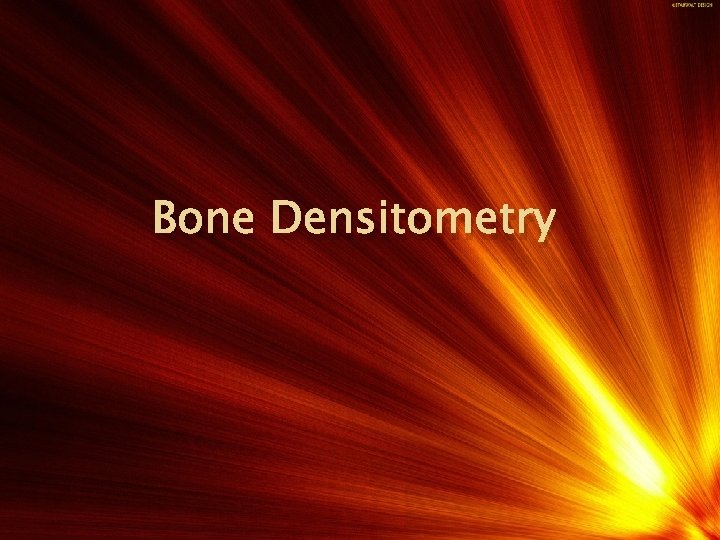  • Bone density scanning is a form of X-ray Bone technology used. Densitometry