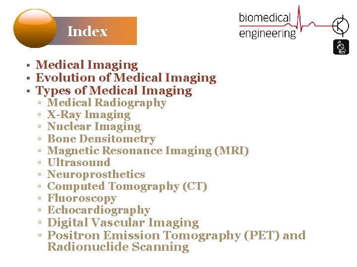 Index • Medical Imaging • Evolution of Medical Imaging • Types of Medical Imaging