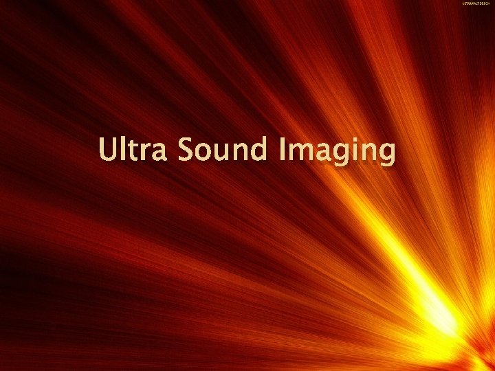 Ultrasound Imaging • Ultrasound imaging uses high-frequency sound waves to produce detailed images of