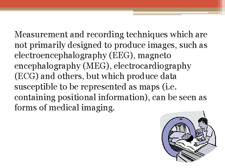 Measurement and recording techniques which are not primarily designed to produce images, such as