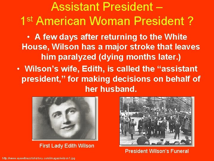 Assistant President – 1 st American Woman President ? • A few days after