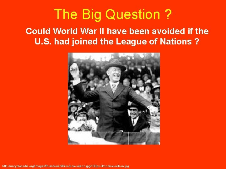 The Big Question ? Could World War II have been avoided if the U.