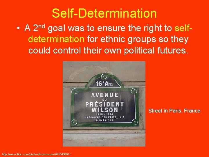 Self-Determination • A 2 nd goal was to ensure the right to selfdetermination for