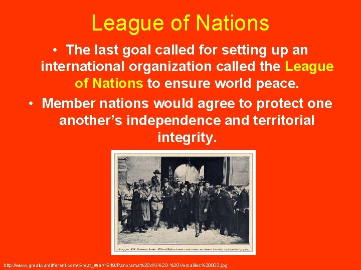 League of Nations • The last goal called for setting up an international organization