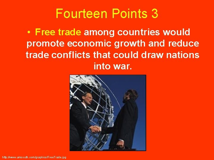 Fourteen Points 3 • Free trade among countries would promote economic growth and reduce