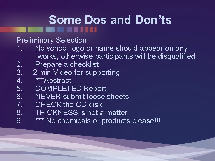 Some Dos and Don’ts Preliminary Selection 1. No school logo or name should appear Some Dos and Don’ts Preliminary Selection 1. No school logo or name should appear