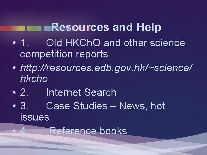 Resources and Help • 1. Old HKCh. O and other science competition reports • Resources and Help • 1. Old HKCh. O and other science competition reports •