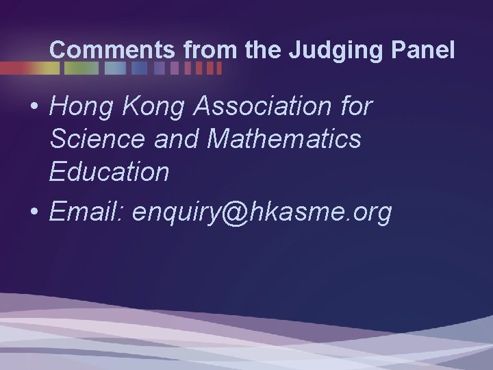 Comments from the Judging Panel • Hong Kong Association for Science and Mathematics Education Comments from the Judging Panel • Hong Kong Association for Science and Mathematics Education
