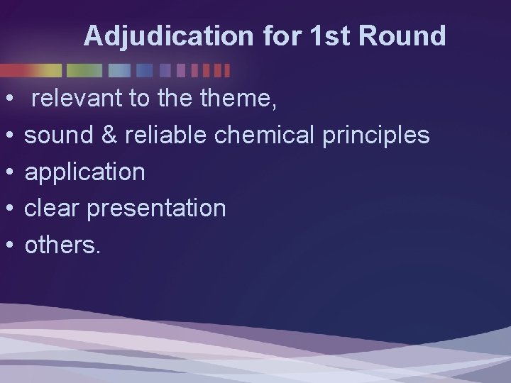 Adjudication for 1 st Round • • • relevant to theme, sound & reliable Adjudication for 1 st Round • • • relevant to theme, sound & reliable