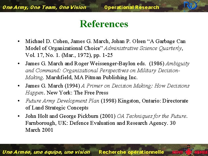 One Army, One Team, One Vision Operational Research References • Michael D. Cohen, James