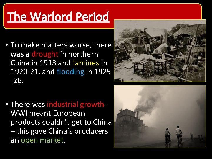 The Warlord Period • To make matters worse, there was a drought in northern The Warlord Period • To make matters worse, there was a drought in northern