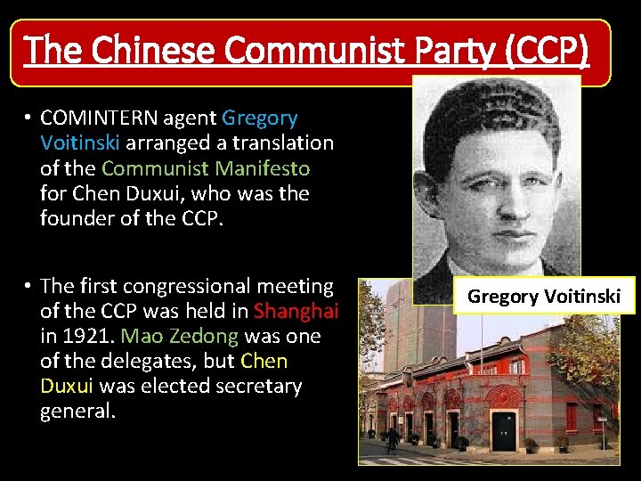 The Chinese Communist Party (CCP) • COMINTERN agent Gregory Voitinski arranged a translation of The Chinese Communist Party (CCP) • COMINTERN agent Gregory Voitinski arranged a translation of