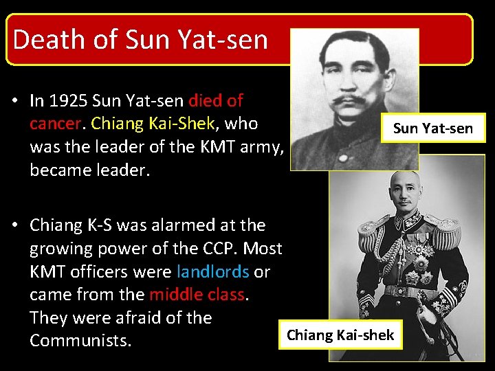 Death of Sun Yat-sen • In 1925 Sun Yat-sen died of cancer. Chiang Kai-Shek, Death of Sun Yat-sen • In 1925 Sun Yat-sen died of cancer. Chiang Kai-Shek,