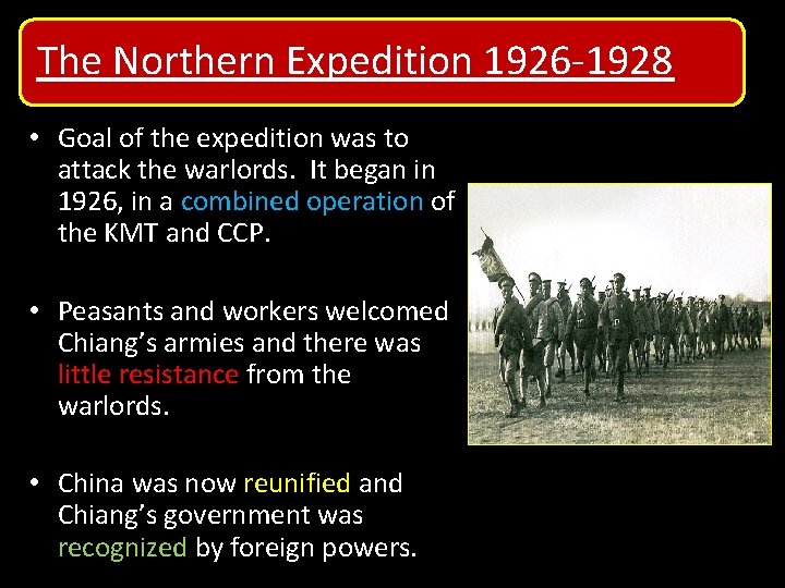 The Northern Expedition 1926 -1928 • Goal of the expedition was to attack the The Northern Expedition 1926 -1928 • Goal of the expedition was to attack the