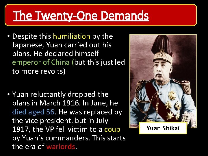 The Twenty-One Demands • Despite this humiliation by the Japanese, Yuan carried out his The Twenty-One Demands • Despite this humiliation by the Japanese, Yuan carried out his