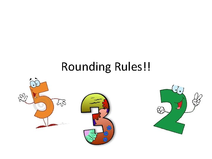 Rounding Rules!! 