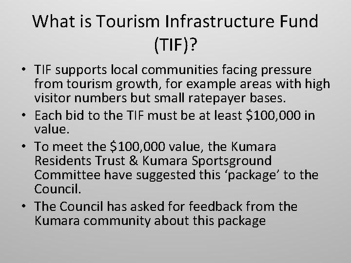 What is Tourism Infrastructure Fund (TIF)? • TIF supports local communities facing pressure from