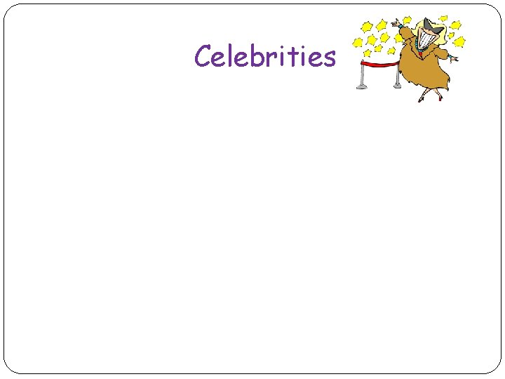 Celebrities 