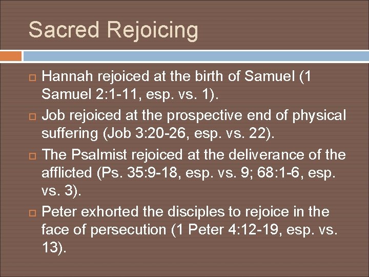 Sacred Rejoicing Hannah rejoiced at the birth of Samuel (1 Samuel 2: 1 -11,
