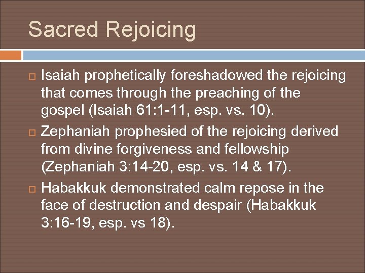 Sacred Rejoicing Isaiah prophetically foreshadowed the rejoicing that comes through the preaching of the