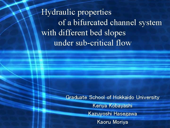 Hydraulic properties of a bifurcated channel system with different bed slopes under sub-critical flow