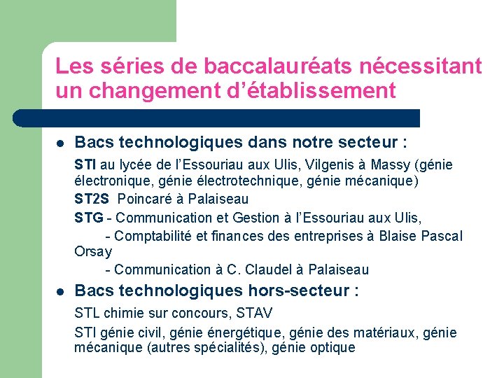 Les séries de baccalauréats nécessitant un changement d’établissement l Bacs technologiques dans notre secteur