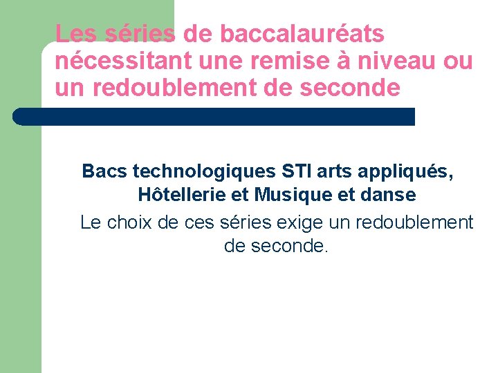 Les séries de baccalauréats nécessitant une remise à niveau ou un redoublement de seconde