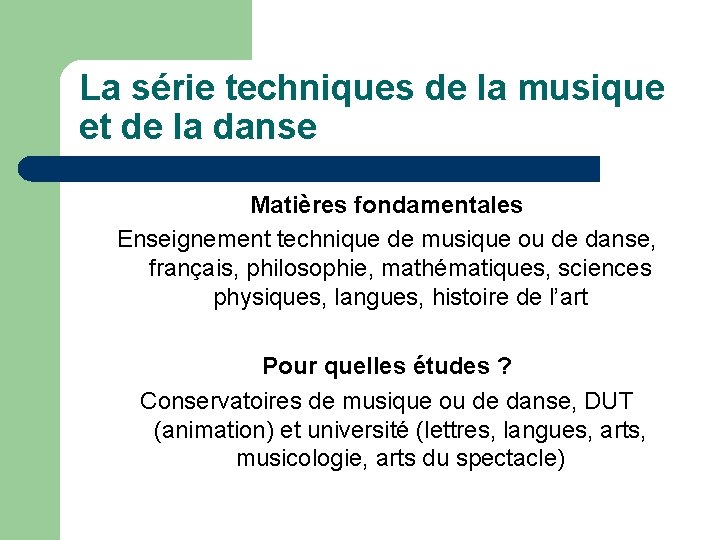 La série techniques de la musique et de la danse Matières fondamentales Enseignement technique