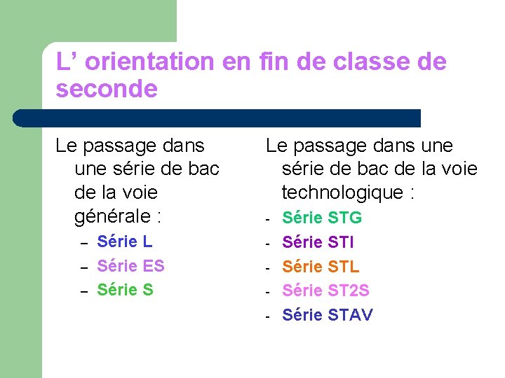 L’ orientation en fin de classe de seconde Le passage dans une série de