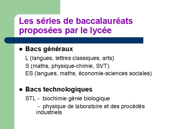 Les séries de baccalauréats proposées par le lycée l Bacs généraux L (langues, lettres