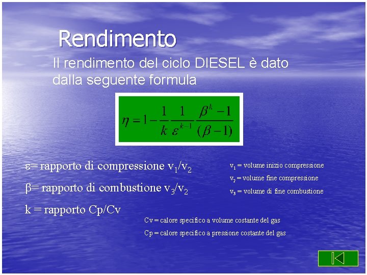 Rendimento Il rendimento del ciclo DIESEL è dato dalla seguente formula = rapporto di