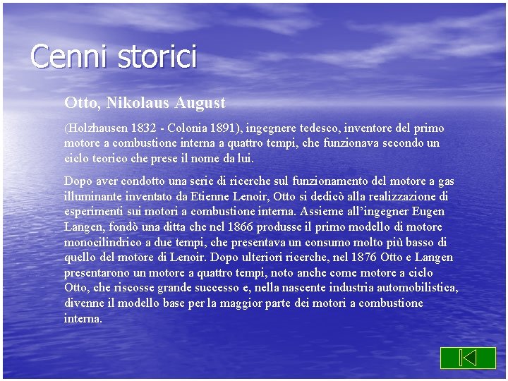 Cenni storici Otto, Nikolaus August (Holzhausen 1832 - Colonia 1891), ingegnere tedesco, inventore del