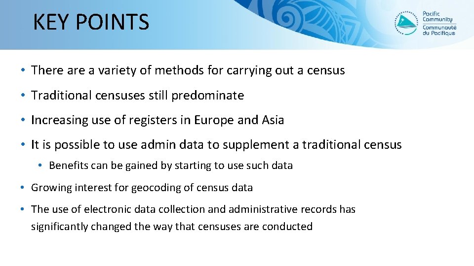 KEY POINTS • There a variety of methods for carrying out a census •