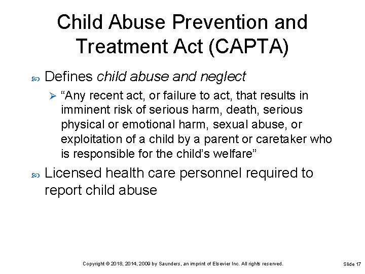 Child Abuse Prevention and Treatment Act (CAPTA) Defines child abuse and neglect Ø “Any