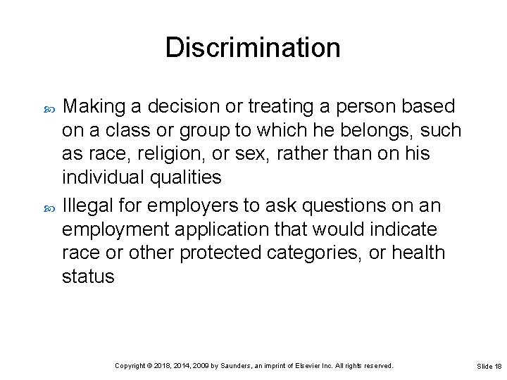 Discrimination Making a decision or treating a person based on a class or group